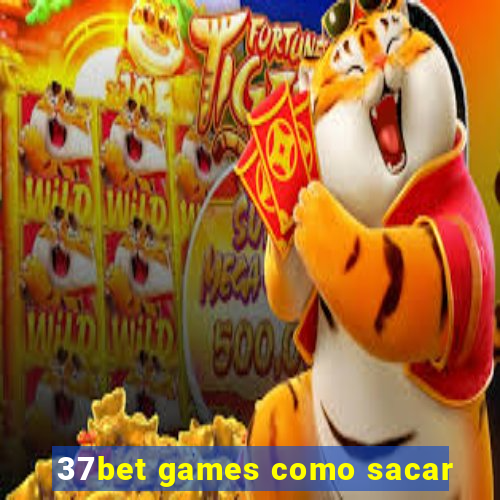 37bet games como sacar